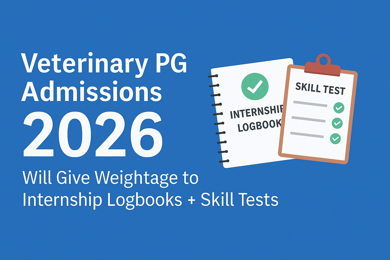 Veterinary PG admissions 2026 graphic showing internship logbook and skill test checklist on blue background